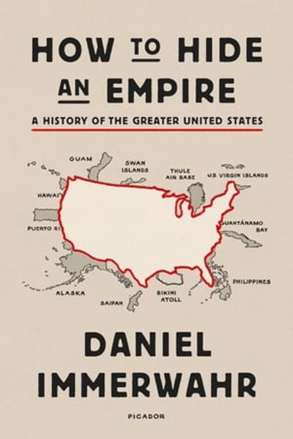 How to Hide an Empire, Daniel Immerwahr - Ebook - 9780374715120