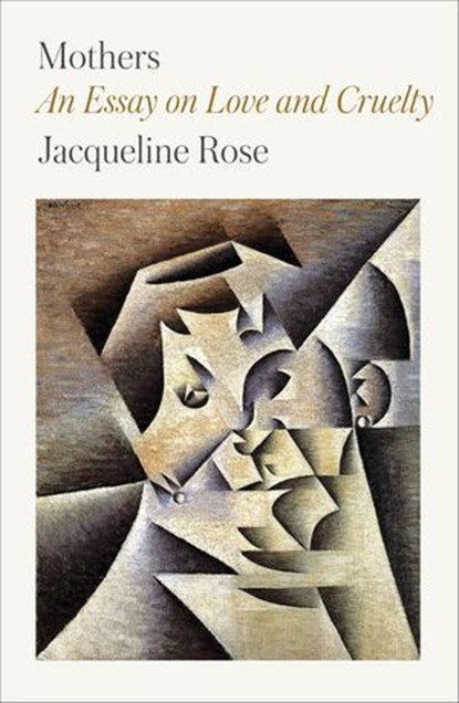 Mothers, Jacqueline Rose - Ebook - 9780374715830