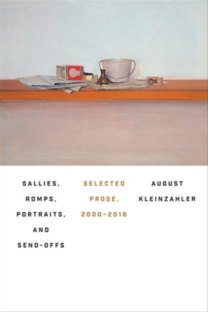 Sallies, Romps, Portraits, and Send-Offs, August Kleinzahler - Ebook - 9780374715939