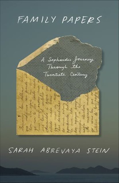 Family Papers, Sarah Abrevaya Stein - Ebook - 9780374716158