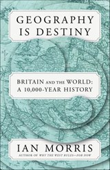 Geography Is Destiny - Ian Morris - 9780374717032