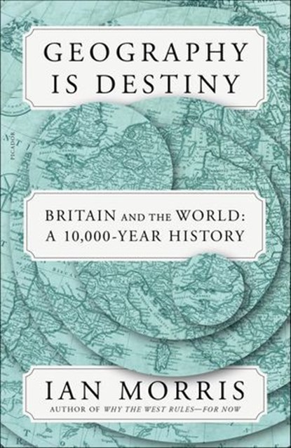 Geography Is Destiny, Ian Morris - Ebook - 9780374717032