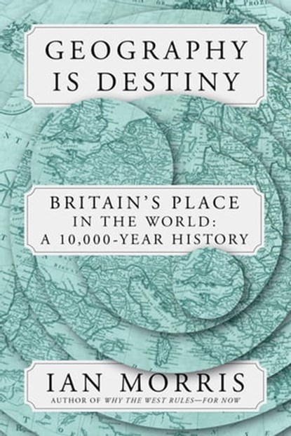 Geography Is Destiny, Ian Morris - Ebook - 9780374717032