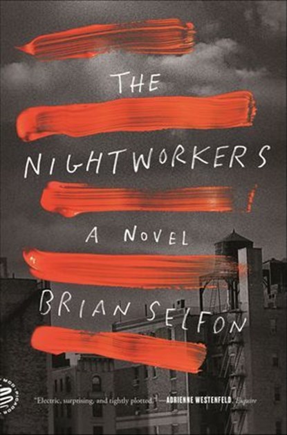 The Nightworkers, Brian Selfon - Ebook - 9780374718114
