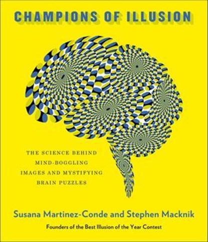 Champions of Illusion, Susana Martinez-Conde ; Stephen Macknik - Ebook - 9780374718398