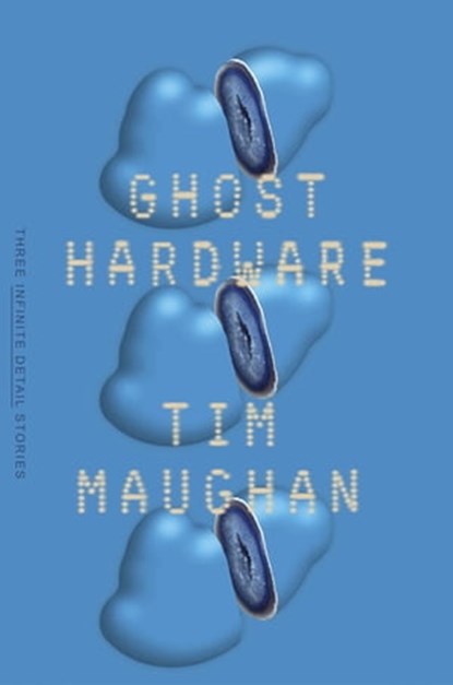 Ghost Hardware, Tim Maughan - Ebook - 9780374718626