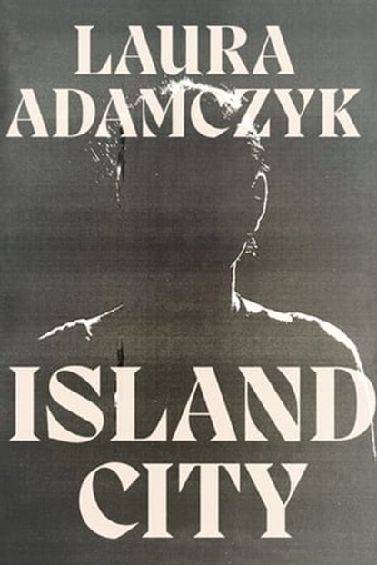 Island City, Laura Adamczyk - Ebook - 9780374718695