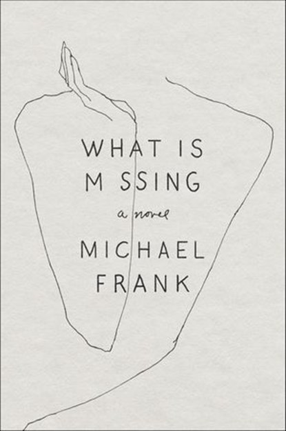 What Is Missing, Michael Frank - Ebook - 9780374719500