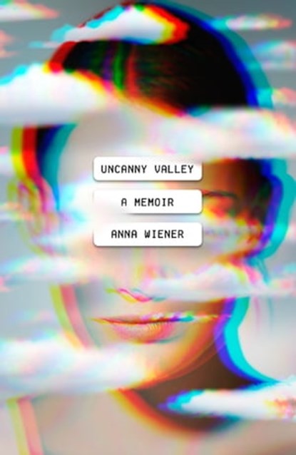 Uncanny Valley, Anna Wiener - Ebook - 9780374719760