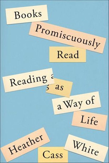 Books Promiscuously Read, Heather Cass White - Ebook - 9780374719852