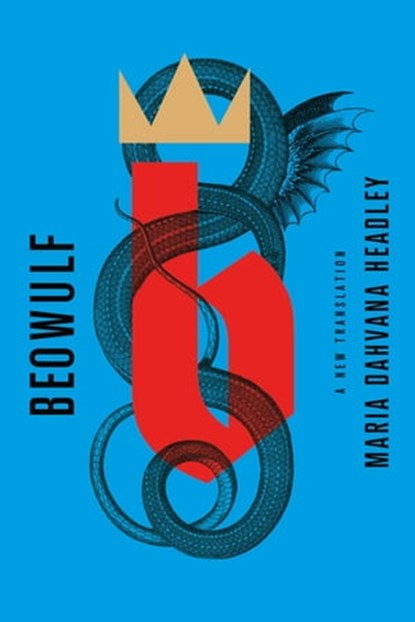 Beowulf: A New Translation, Maria Dahvana Headley - Ebook - 9780374720155