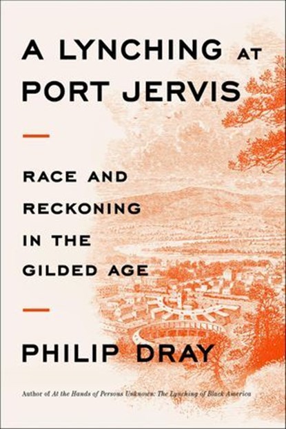 A Lynching at Port Jervis, Philip Dray - Ebook - 9780374720780