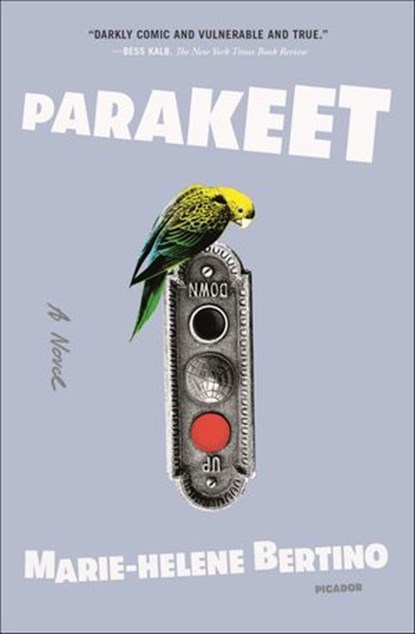 Parakeet, Marie-Helene Bertino - Ebook - 9780374721886