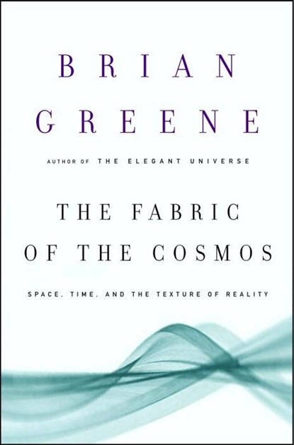 The Fabric of the Cosmos, GREENE,  Brian - Gebonden - 9780375412882