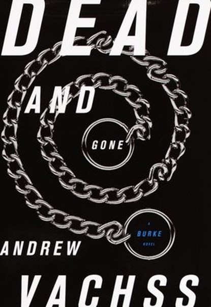 Dead and Gone, Andrew Vachss - Ebook - 9780375413612
