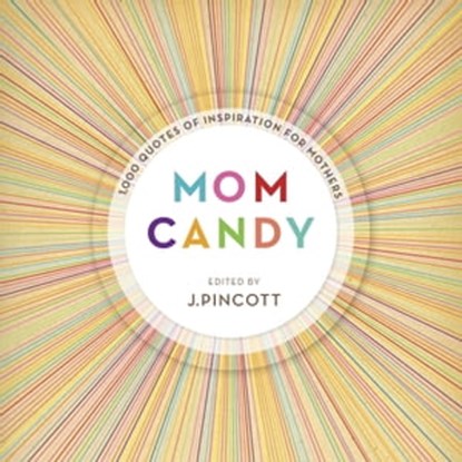 Mom Candy, Jena Pincott - Ebook - 9780375426292