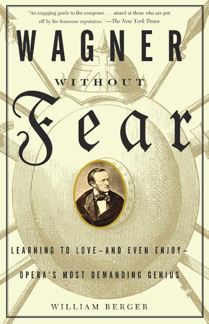 Wagner without Fear, William Berger - Paperback - 9780375700545