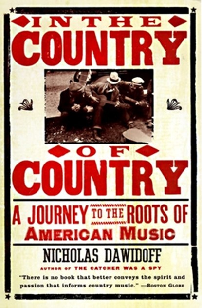 In the Country of Country, Nicholas Dawidoff - Paperback - 9780375700828