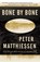 Bone by Bone, Peter Matthiessen - Paperback - 9780375701818