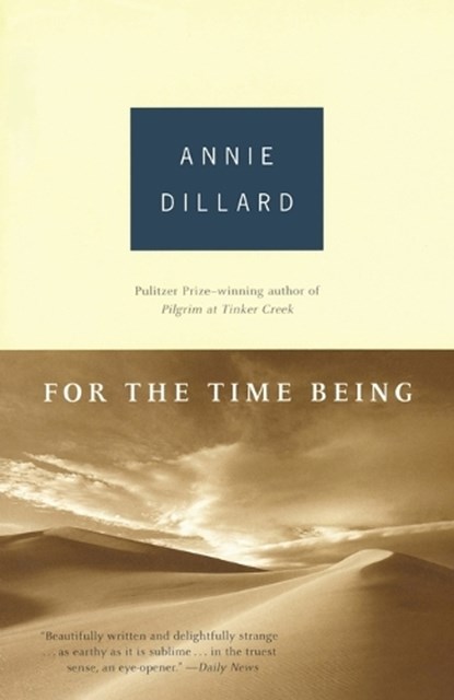 For the Time Being, Annie Dillard - Paperback - 9780375703478