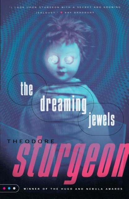 The Dreaming Jewels, Theodore Sturgeon - Paperback - 9780375703737