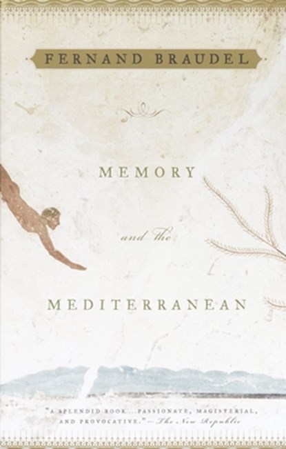 Memory and the Mediterranean, Fernand Braudel - Paperback - 9780375703997