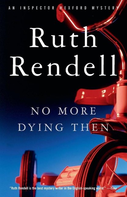 No More Dying Then, Ruth Rendell - Paperback - 9780375704895