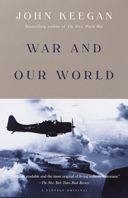 War and Our World, John Keegan - Paperback - 9780375705205