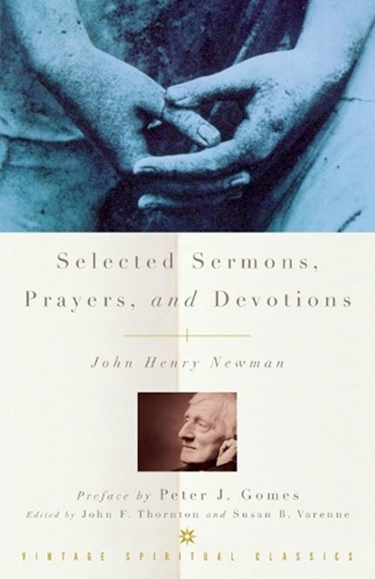 Selected Sermons, Prayers, and Devotions, John Henry Newman - Paperback - 9780375705519