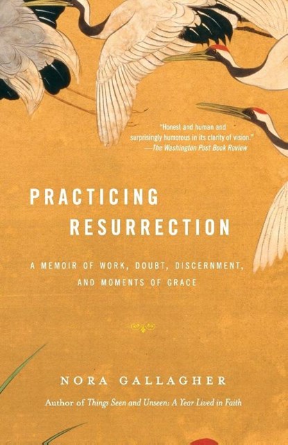 Practicing Resurrection, Nora Gallagher - Paperback - 9780375705632