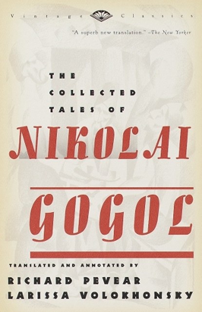 The Collected Tales of Nikolai Gogol, Nikolai Vasilievich Gogol - Paperback - 9780375706158