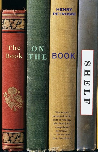 The Book on the Bookshelf, Henry Petroski - Paperback - 9780375706394
