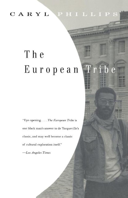 The European Tribe, Caryl Phillips - Paperback - 9780375707049