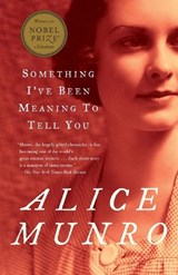 Something I've Been Meaning to Tell You - Alice Munro - 9780375707483