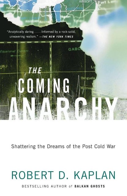 The Coming Anarchy, Robert D. Kaplan - Paperback - 9780375707599