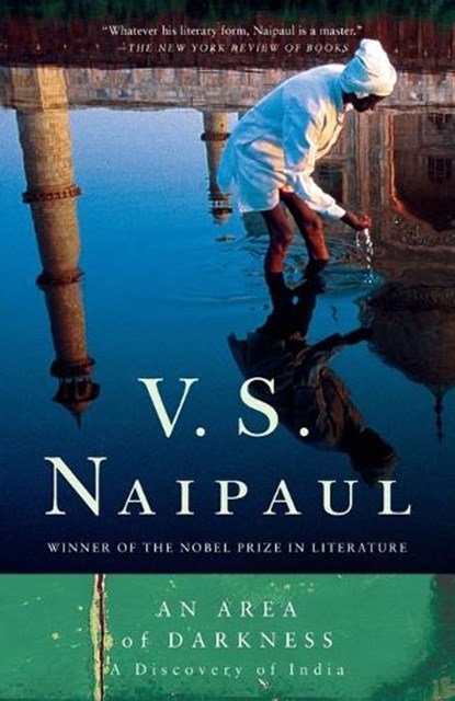 An Area of Darkness: A Discovery of India, V. S. Naipaul - Paperback - 9780375708350