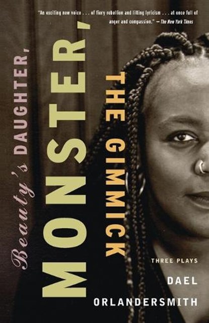 Beauty's Daughter, Monster, The Gimmick, Dael Orlandersmith - Paperback - 9780375708718