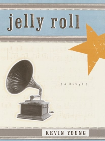 Jelly Roll, Kevin Young - Paperback - 9780375709890