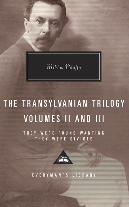 The Transylvanian Trilogy, Volumes II & III: They Were Found Wanting, They Were Divided; Introduction by Patrick Thursfield, Miklos Banffy - Gebonden - 9780375712302