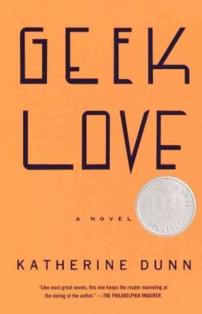 Dunn, K: Geek Love, Katherine Dunn - Paperback - 9780375713347