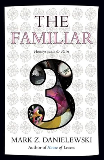 The Familiar, Volume 3, Mark Z. Danielewski - Ebook - 9780375714993