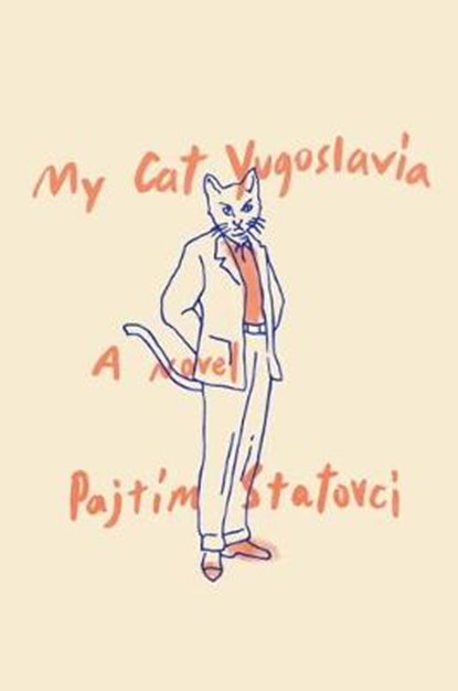 My Cat Yugoslavia, Pajtim Statovci ; David Hackston - Paperback - 9780375715235