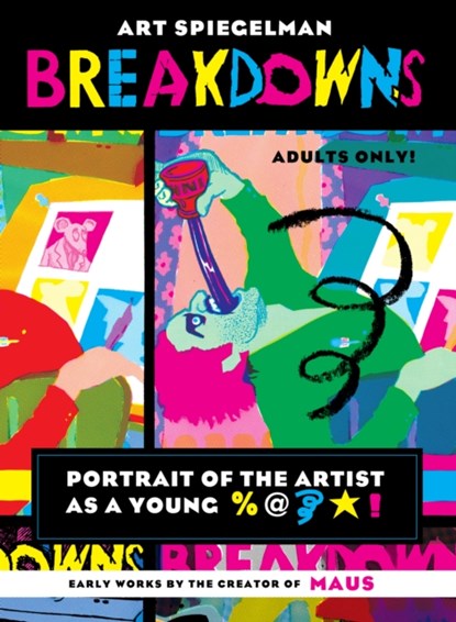 Breakdowns: Portrait of the Artist as a Young %@&*!, SPIEGELMAN,  Art - Paperback Gebonden - 9780375715389