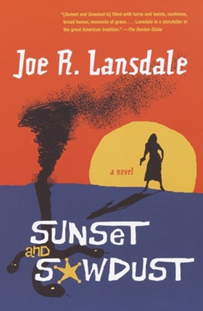 Sunset and Sawdust, Joe R. Lansdale - Paperback - 9780375719226