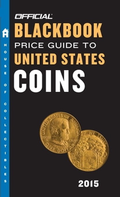 The Official Blackbook Price Guide to United States Coins 2015, 53rd Edition, Thomas E. Hudgeons Jr. - Ebook - 9780375723513
