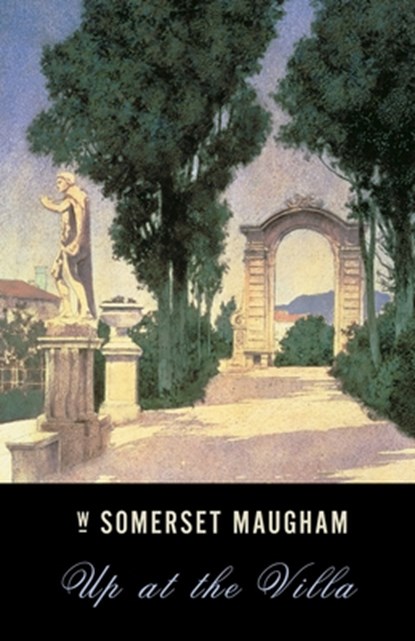 UP AT THE VILLA, W. Somerset Maugham - Paperback - 9780375724626