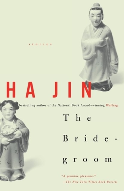 The Bridegroom: Stories, Ha Jin - Paperback - 9780375724930