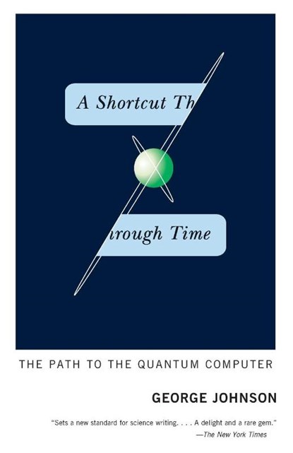 A Shortcut Through Time, George Johnson - Paperback - 9780375726187