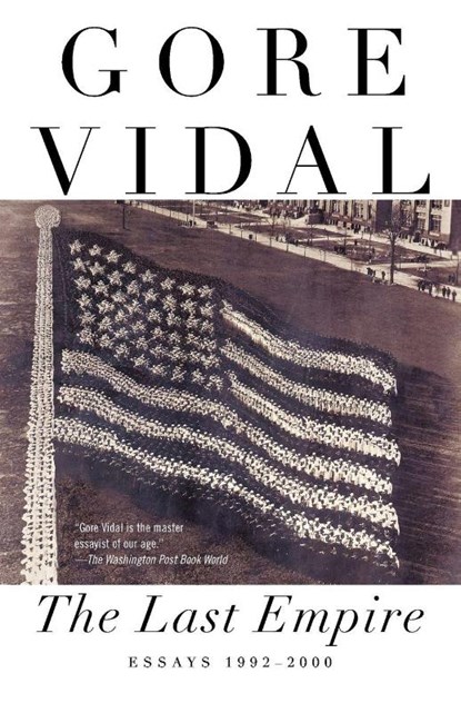 The Last Empire, Gore Vidal - Paperback - 9780375726392