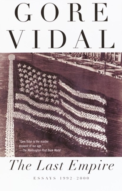 The Last Empire, Gore Vidal - Paperback - 9780375726392